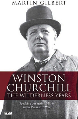 Winston Churchill - the Wilderness Years(English, Paperback, Gilbert Martin Sir)
