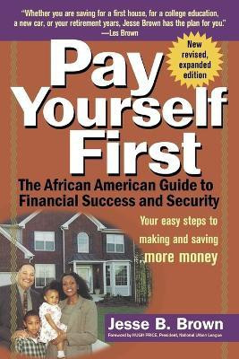 Pay Yourself First(English, Paperback, Brown Jesse B.)