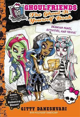 Monster High: The Ghoul-It-Yourself Book(English, Paperback, Daneshvari Gitty)