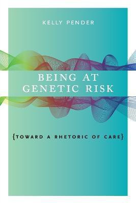 Being at Genetic Risk(English, Paperback, Pender Kelly)