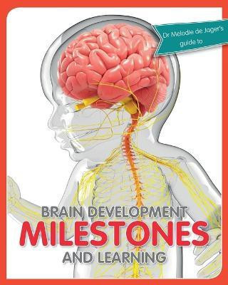 Brain development milestones and learning(English, Paperback, de Jager Melodie Dr)