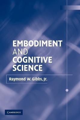 Embodiment and Cognitive Science(English, Paperback, Gibbs, Jr Raymond W.)