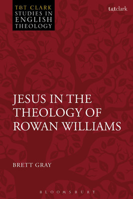 Jesus in the Theology of Rowan Williams(English, Paperback, Gray Brett The Revd Dr)