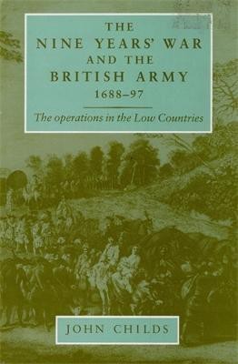 The Nine Years' War and the British Army 1688-97(English, Paperback, Childs John)