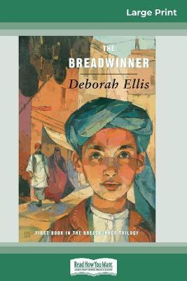 The Breadwinner (16pt Large Print Edition)(English, Paperback, Ellis Deborah)