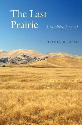 The Last Prairie(English, Paperback, Jones Stephen R.)