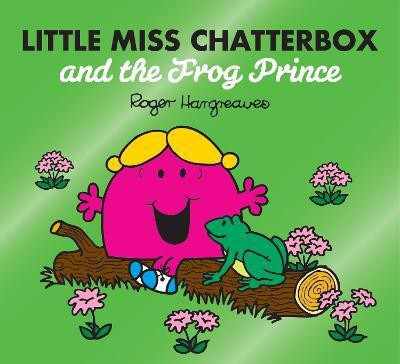 Little Miss Chatterbox and the Frog Prince(English, Paperback, Hargreaves Adam)