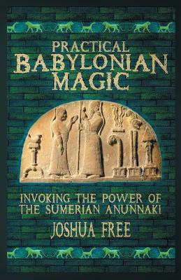 Practical Babylonian Magic(English, Paperback, Free Joshua)