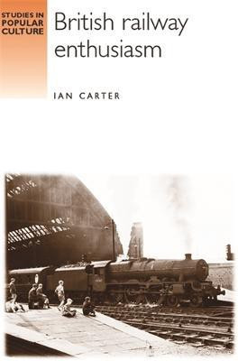 British Railway Enthusiasm(English, Paperback, Carter Ian)