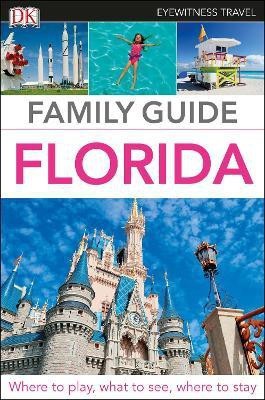 DK Eyewitness Family Guide Florida(English, Paperback, DK Eyewitness)