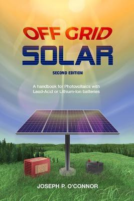 Off Grid Solar(English, Paperback, O'Connor Joseph P)