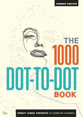 The 1000 Dot-to-Dot Book: Icons(English, Paperback, Pavitte Thomas)
