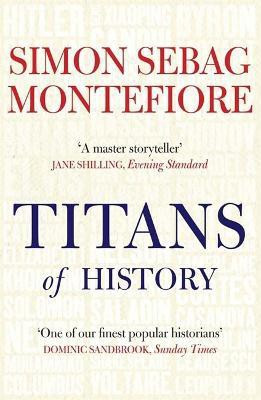 Titans of History(English, Paperback, Sebag Montefiore Simon)