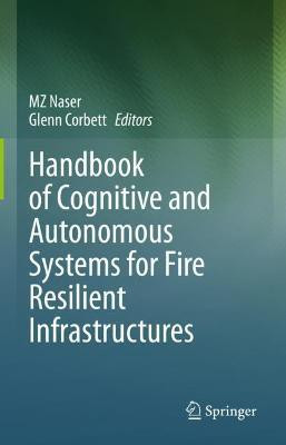Handbook of Cognitive and Autonomous Systems for Fire Resilient Infrastructures(English, Hardcover, unknown)