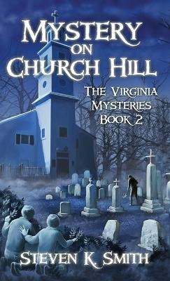 Mystery on Church Hill(English, Hardcover, Smith Steven K)