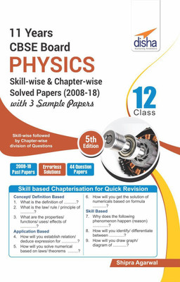 11 Years Cbse Board Class 12 Physics Skill-Wise & Chapter-Wise Solved Papers (2008 - 18) with 3 Sample Papers  - 11 Years Skill - Wise & Chapter - Wise Solved Papers (2008 - 18) With 3 Sample Papers 5 Edition(English, Paperback, unknown)