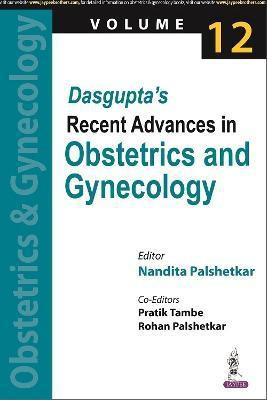 Dasgupta's Recent Advances in Obstetrics and Gynecology(English, Paperback, Palshetkar Nandita)
