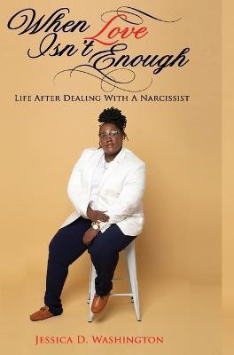 When Love Isn't Enough(English, Hardcover, Washington Jessica D)