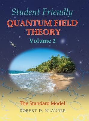 Student Friendly Quantum Field Theory Volume 2(English, Hardcover, Klauber Robert D)