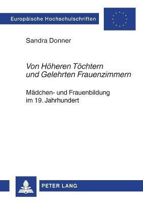 Von Hoeheren Toechtern und Gelehrten Frauenzimmern(German, Paperback, Donner Sandra)