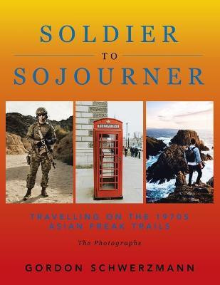 From Soldier to Sojourner(English, Paperback, Schwerzmann Gordon)