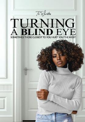 Turning A Blind Eye(English, Hardcover, Writes Te')