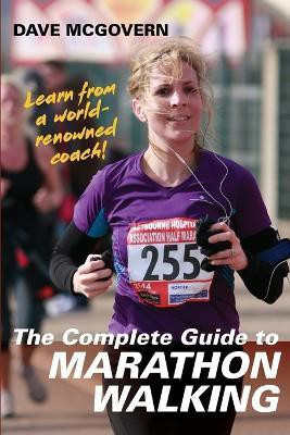 The Complete Guide to Marathon Walking(English, Paperback, McGovern Dave)