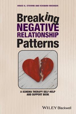Breaking Negative Relationship Patterns(English, Paperback, Stevens Bruce A.)