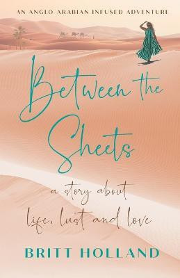 Between the Sheets(English, Paperback, Holland Britt)