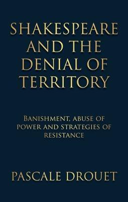 Shakespeare and the Denial of Territory(English, Electronic book text, Drouet Pascale)