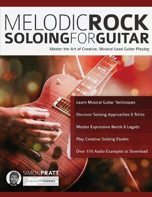 Melodic Rock Soloing for Guitar(English, Paperback, Pratt Simon)