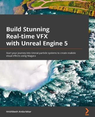 Build Stunning Real-time VFX with Unreal Engine 5(English, Paperback, Andurlekar Hrishikesh)
