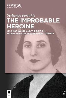 The Improbable Heroine(English, Hardcover, Perrakis Stylianos)