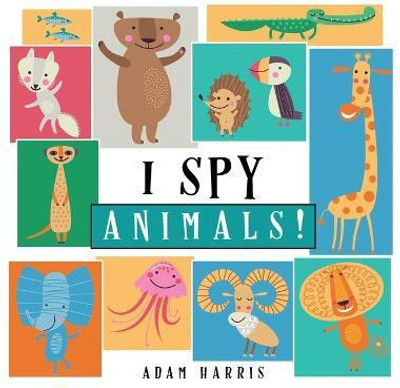 I Spy Animals!(English, Hardcover, Harris Adam)