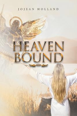 Heaven Bound(English, Paperback, Holland Jojean)