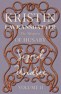 The Mistress of Husaby;Kristin Lavransdatter - Volume II(English, Paperback, Undset Sigrid)