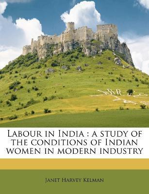 Labour in India(English, Paperback, Kelman Janet Harvey)