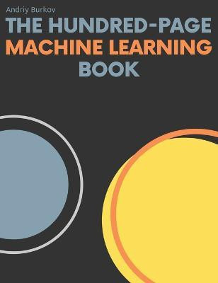The Hundred-Page Machine Learning Book(English, Hardcover, Burkov Andriy)