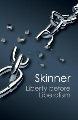 Liberty before Liberalism(English, Paperback, Skinner Quentin)