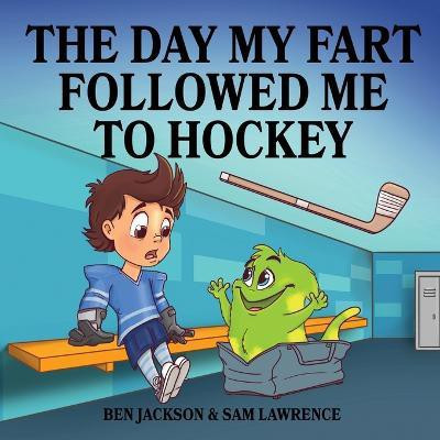 The Day My Fart Followed Me To Hockey(English, Paperback, Lawrence Sam Dr)