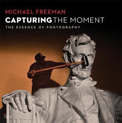 Capturing the Moment(English, Paperback, Freeman Michael)