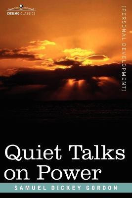 Quiet Talks on Power(English, Paperback, Gordon Samuel Dickey)