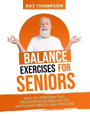Balance Exercises for Seniors(English, Paperback, Thompson Baz)