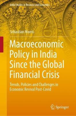 Macroeconomic Policy in India Since the Global Financial Crisis(English, Hardcover, Morris Sebastian)