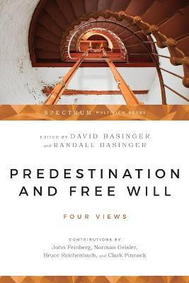 Predestination and Free Will - Four Views of Divine Sovereignty and Human Freedom(English, Paperback, Basinger David)