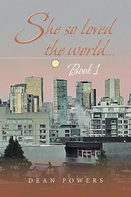 She so Loved the World...(English, Paperback, Powers Dean)