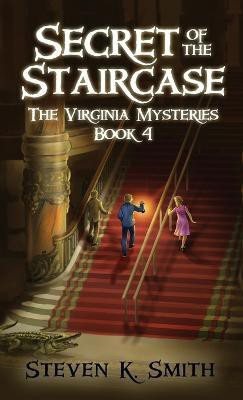 Secret of the Staircase(English, Hardcover, Smith Steven K)