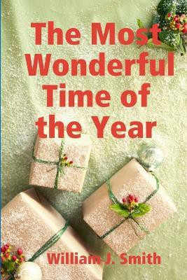 The Most Wonderful Time of the Year(English, Paperback, Smith William J.)