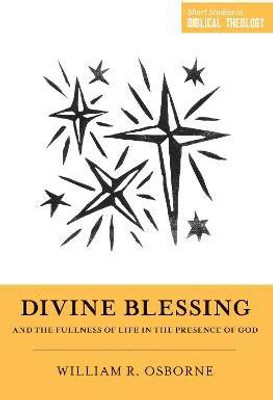 Divine Blessing and the Fullness of Life in the Presence of God(English, Paperback, Osborne William R.)