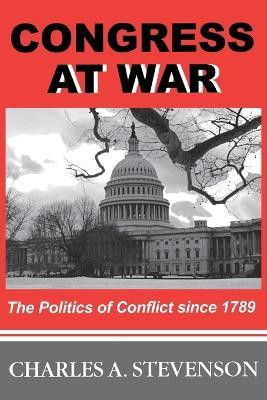 Congress at War(English, Paperback, Stevenson Charles A.)